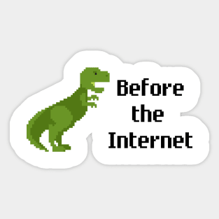 Dinosaurs Before The Internet Sticker